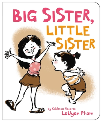 Big Sister, Little Sister By LeUyen Pham, LeUyen Pham (Illustrator) Cover Image