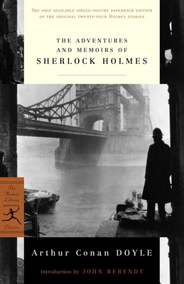 The Adventures and Memoirs of Sherlock Holmes (Modern Library Classics) By Arthur Conan Doyle, John Berendt (Introduction by) Cover Image