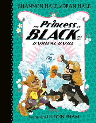 The Princess in Black and the Bathtime Battle By Shannon Hale, Dean Hale, Leuyen Pham (Illustrator) Cover Image