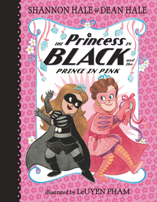 The Princess in Black and the Prince in Pink By Shannon Hale, Dean Hale, Leuyen Pham (Illustrator) Cover Image