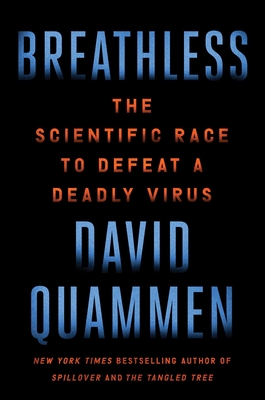 Breathless: The Scientific Race to Defeat a Deadly Virus By David Quammen Cover Image