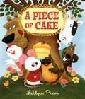 A Piece of Cake By LeUyen Pham, LeUyen Pham (Illustrator) Cover Image