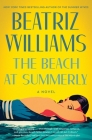 The Beach at Summerly: A Novel By Beatriz Williams Cover Image