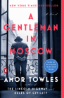 A Gentleman in Moscow: A Novel By Amor Towles Cover Image