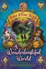 Ever After High: A Wonderlandiful World By Shannon Hale Cover Image