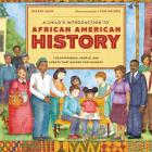 A Child's Introduction to African American History: The Experiences, People, and Events That Shaped Our Country (A Child's Introduction Series) By Jabari Asim, Lynn Gaines (Illustrator) Cover Image