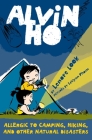 Alvin Ho: Allergic to Camping, Hiking, and Other Natural Disasters By Lenore Look, Leuyen Pham (Illustrator) Cover Image