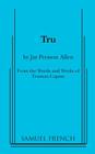 Tru By Jay Presson Allen, Truman Capote Cover Image