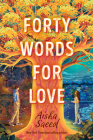 Forty Words for Love By Aisha Saeed Cover Image