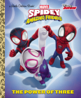 The Power of Three (Marvel Spidey and His Amazing Friends) (Little Golden Book) By Steve Behling, Golden Books (Illustrator) Cover Image