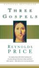 Three Gospels By Reynolds Price Cover Image