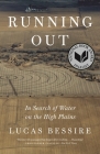 Running Out: In Search of Water on the High Plains By Lucas Bessire Cover Image