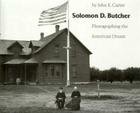 Solomon D. Butcher: Photographing the American Dream By John E. Carter Cover Image