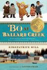 Bo at Ballard Creek By Kirkpatrick Hill, LeUyen Pham (Illustrator) Cover Image