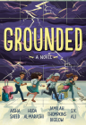 Grounded By Aisha Saeed, S. K. Ali, Jamilah Thompkins-Bigelow, Huda Al-Marashi Cover Image