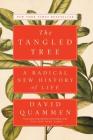 The Tangled Tree: A Radical New History of Life By David Quammen Cover Image