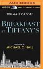 Breakfast at Tiffany's By Truman Capote, Michael C. Hall (Read by) Cover Image