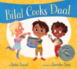 Bilal Cooks Daal By Aisha Saeed, Anoosha Syed (Illustrator) Cover Image