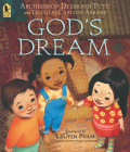 God's Dream By Desmond Tutu, Douglas Carlton Abrams, Leuyen Pham (Illustrator) Cover Image