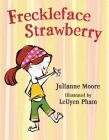 Freckleface Strawberry By Julianne Moore, LeUyen Pham (Illustrator) Cover Image