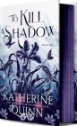 To Kill a Shadow By Katherine Quinn Cover Image