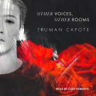 Other Voices, Other Rooms Lib/E By Truman Capote, Cody Roberts (Read by) Cover Image