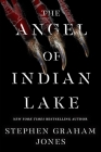 The Angel of Indian Lake (The Indian Lake Trilogy #3) By Stephen Graham Jones Cover Image