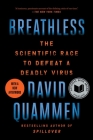 Breathless: The Scientific Race to Defeat a Deadly Virus By David Quammen Cover Image