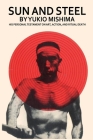 Sun and Steel By Yukio Mishima Cover Image