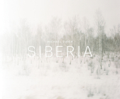 Michael Turek: Siberia By Michael Turek (Photographer), Sophy Roberts (Introduction by) Cover Image