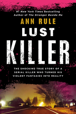 Lust Killer By Ann Rule Cover Image