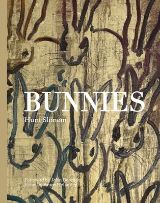 Bunnies: The Limited Edition By Hunt Slonem, John Berendt (Foreword by), Bruce Helander (Other) Cover Image