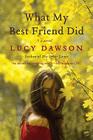 What My Best Friend Did: A Novel By Lucy Dawson Cover Image
