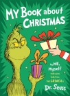 My Book About Christmas by ME, Myself: with some help from the Grinch & Dr. Seuss By Dr. Seuss Cover Image