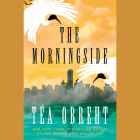 The Morningside: A Novel By Téa Obreht , Carlotta Brentan (Read by) Cover Image