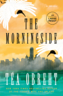 The Morningside: A Novel By Téa Obreht  Cover Image