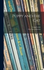 Puppy and the Cat By Lorna Lewis, Lucy Illus Dawson (Created by) Cover Image