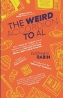 The Weird Accordion to Al: Every Weird Al Yankovic Album Analyzed in Obsessive Detail by the Co-Author of Weird Al: The Book (with Al Yankovic) By Nathan Rabin, Felipe Sobreiro (Illustrator), Weird Al Yankovic (Introduction by) Cover Image