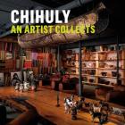 Chihuly: An Artist Collects By Bruce Helander (Contributions by) Cover Image