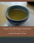 Green Tea Mr. Justice Harbottle By Joseph Sheridan Lefanu Cover Image