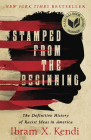 Stamped from the Beginning: The Definitive History of Racist Ideas in America By Ibram X. Kendi Cover Image