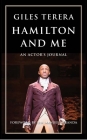 Hamilton and Me: An Actor's Journal By Giles Terera, Lin-Manuel Miranda (Foreword by) Cover Image