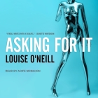 Asking for It Lib/E By Louise O'Neill, Aoife McMahon (Read by) Cover Image