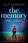 The Memory: A gripping psychological thriller with a heart-stopping twist By Lucy Dawson Cover Image
