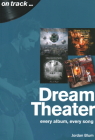 Dream Theater: Every Album, Every Song (On Track) By Jordan Blum Cover Image