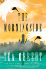 The Morningside: A Novel By Téa Obreht  Cover Image