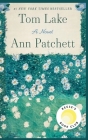 Tom Lake: A Reese's Book Club Pick By Ann Patchett Cover Image