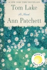 Tom Lake: A Reese's Book Club Pick By Ann Patchett Cover Image